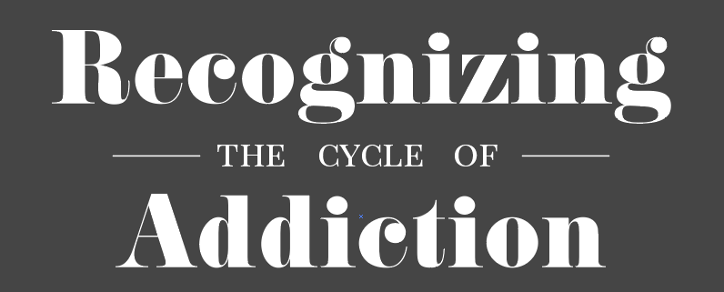 cycle of addiction infographic - Pinnacle Peak Recovery